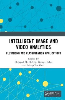 telligent Image and Video Analytics: Clustering and Classification Applications