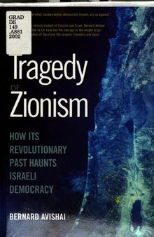 The Tragedy of Zionism: How Its Revolutionary Past Haunts Israeli Democracy