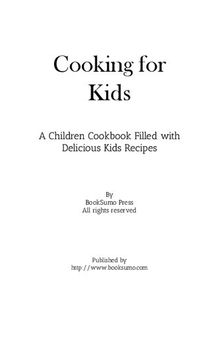 Cooking for Kids: A Children Cookbook Filled with Delicious Kids Recipes