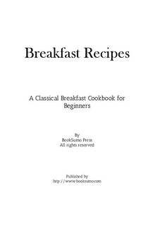 Breakfast Recipes: A Classical Breakfast Cookbook for Beginners
