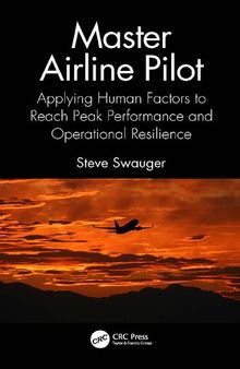 Master Airline Pilot: Applying Human Factors to Reach Peak Performance and Operational Resilience