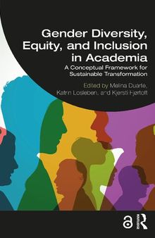 Gender Diversity Equity and Inclusion in Academia: A Conceptual Framework for Sustainable Transformation