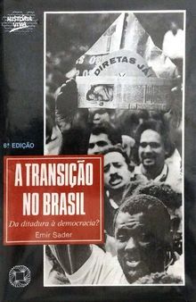 A transição no Brasil - Da ditadura à democracia?