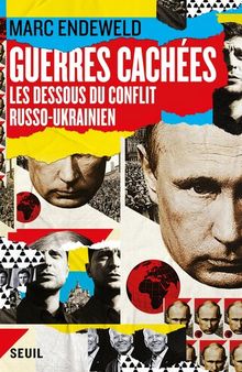 Guerres cachées - Les dessous du conflit russo-ukrainien