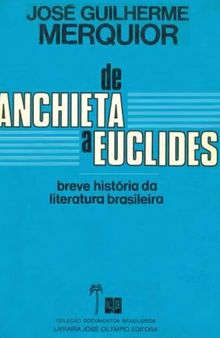 De Anchieta a Euclides: breve história da literatura brasileira-I