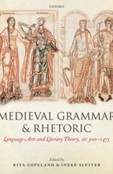 Medieval grammar and rhetoric. Language arts and literary theory, AD 300-1475