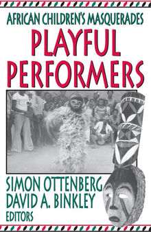 Playful Performers: African Children's Masquerades