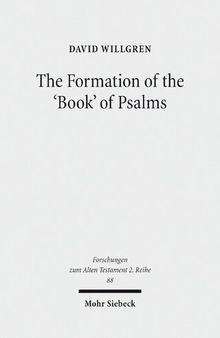 The Formation of the 'Book' of Psalms: Reconsidering the Transmission and Canonization of Psalmody in Light of Material Culture and the Poetics of Anthologies