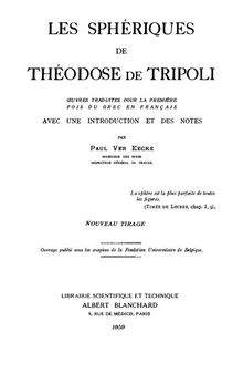 Les Sphériques de Théodose de Tripoli / œuvres traduites pour la première fois du grec en français avec une introduction et des notes par Paul ver Eecke