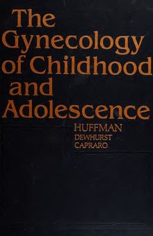 The Gynecology of Childhood and Adolescence