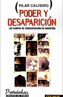 Poder y desaparición: Los campos de concentración en Argentina