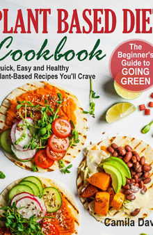 The Complete Plant Based Diet Cookbook
