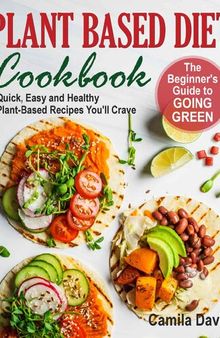 The Complete Plant Based Diet Cookbook