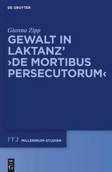 Gewalt in Laktanz’ ›De mortibus persecutorum‹