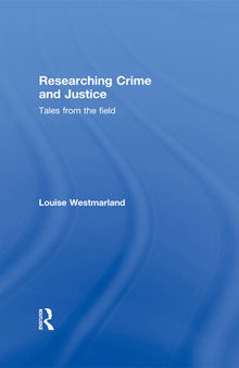Researching Crime and Justice: Tales from the Field