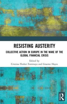 Resisting Austerity: Collective Action in Europe in the wake of the Global Financial Crisis