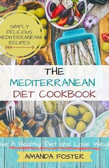 Mediterranean Diet Cookbook: Live a Healthy Life and Lose Weight