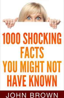 1000 Shocking Facts You Might Not Have Known
