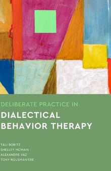 Deliberate Practice in Dialectical Behavior Therapy (Essentials of Deliberate Practice)