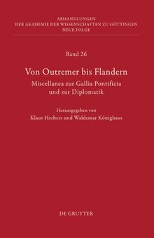 Von Outremer bis Flandern: Miscellanea zur Gallia Pontificia und zur Diplomatik