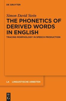 The Phonetics of Derived Words in English: Tracing Morphology in Speech Production