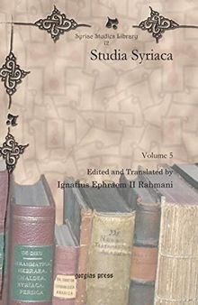 Studia Syriaca (Vol 5) (Syriac Studies Library) (English and Syriac Edition)