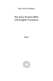 The Gospel of Mark According to the Syriac Peshitta Version with English Translation