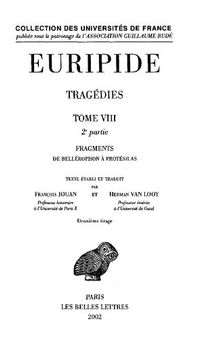 Euripide: Tragédies, Tome VIII, 2e partie: Fragments de Bellérophon à Protésilas
