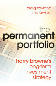 The Permanent Portfolio: Harry Browne's Long-Term Investment Strategy