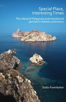Special Place, Interesting Times: The island of Palagruža and transitional periods in Adriatic prehistory