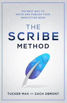 The Scribe Method: The Best Way to Write and Publish Your Non-Fiction Book