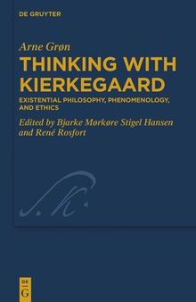 Thinking with Kierkegaard: Existential Philosophy, Phenomenology, and Ethics