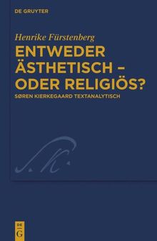 Entweder ästhetisch – oder religiös?: Søren Kierkegaard textanalytisch