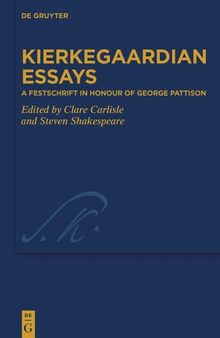 Kierkegaardian Essays: A Festschrift in Honour of George Pattison