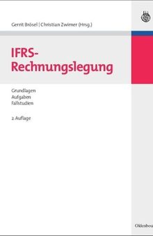 IFRS-Rechnungslegung: Grundlagen – Aufgaben – Fallstudien