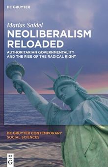 Neoliberalism Reloaded: Authoritarian Governmentality and the Rise of the Radical Right