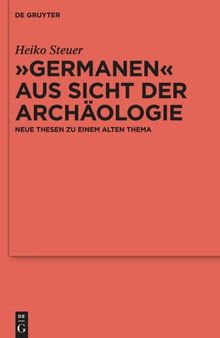 „Germanen“ aus Sicht der Archäologie: Neue Thesen zu einem alten Thema