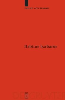 Habitus barbarus: Kleidung und Repräsentation spätantiker Eliten im 4. und 5. Jahrhundert