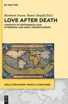 Love after Death: Concepts of Posthumous Love in Medieval and Early Modern Europe