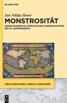 Monstrosität: Abweichungen in Literatur und Wissenschaften des 19. Jahrhunderts