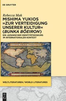 Mishima Yukios „Zur Verteidigung unserer Kultur“ (Bunka boeiron): Ein japanischer Identitätsdiskurs im internationalen Kontext