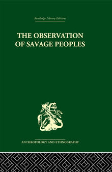The Observation of Savage Peoples