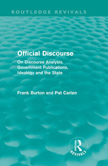 Official Discourse: On Discourse Analysis, Government Publications, Ideology and the State