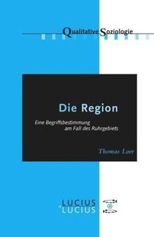 Die Region: Eine Begriffsbestimmung am Fall des Ruhrgebiets