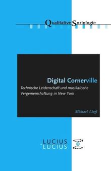 Digital Cornerville: Technische Leidenschaft und musikalische Vergemeinschaftung in New York