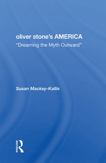 Oliver Stone's America: Dreaming The Myth Outward