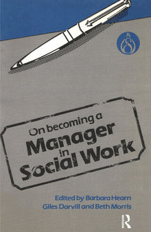 On Becoming a Manager in Social Work: A Set of Papers Based on Study and Managerial Experience