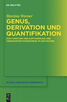 Genus, Derivation und Quantifikation: Zur Funktion der Suffigierung und verwandter Phänomene im Deutschen