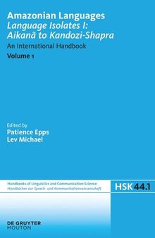 Amazonian Languages. Volume 1 Language Isolates I: Aikanã to Kandozi-Shapra: An International Handbook