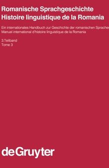 Romanische Sprachgeschichte / Histoire linguistique de la Romania: 3. Teilband